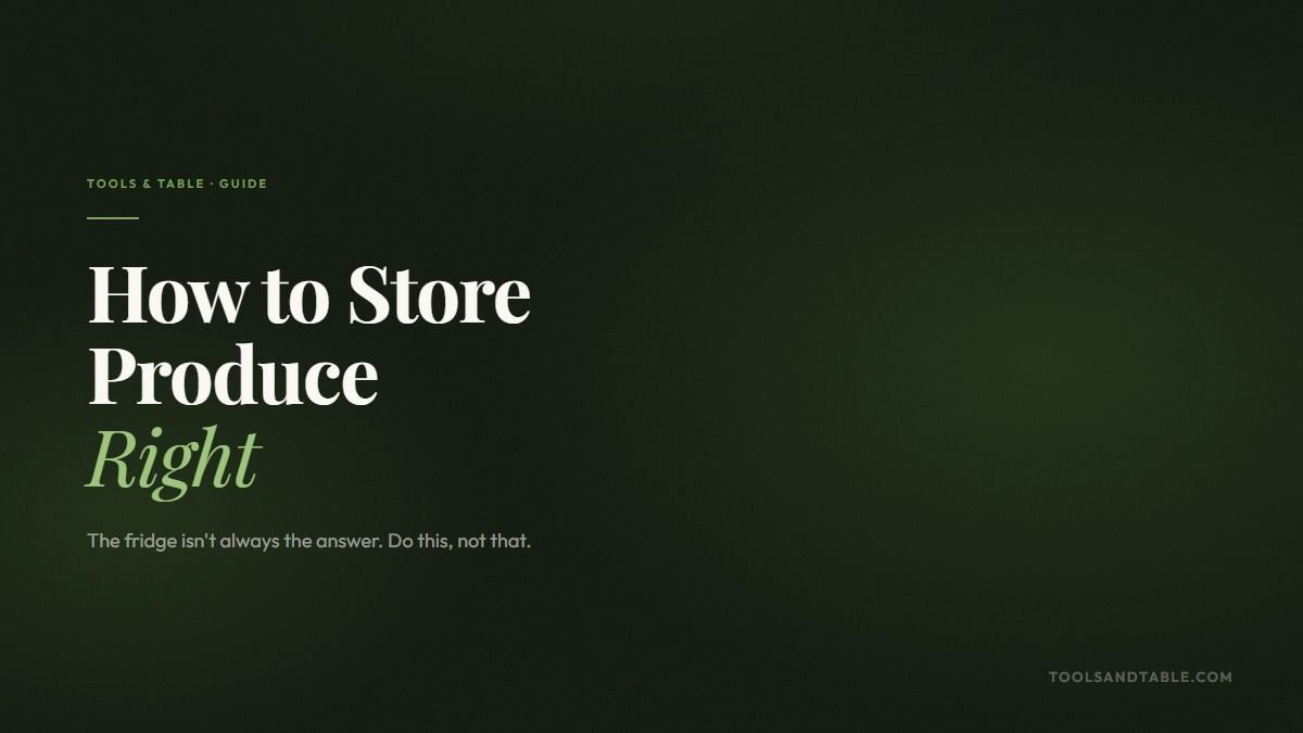 Cover graphic reading How to Store Produce Right, on a dark green background